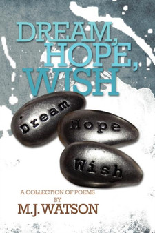 Dream, Hope, Wish by M J Watson - Paperback