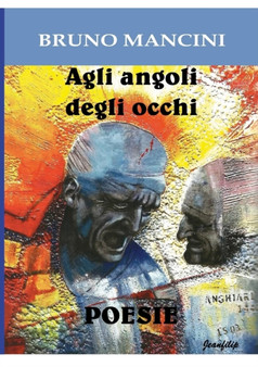 Agli angoli degli occhi : Poesie by Bruno Mancini - Paperback