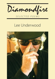 Diamondfire : Selected Poems by Lee Underwood - Paperback