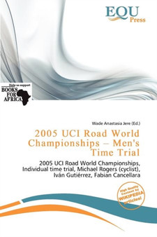 2005 Uci Road World Championships - Men's Time Trial by Wade Anastasia Jere - Paperback
