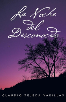 La Noche del Desconocido by Claudio Tejeda Varillas - Paperback