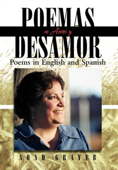 Poemas de Amor y Desamor : Poems in English and Spanish by Soad Grayeb - Hardback