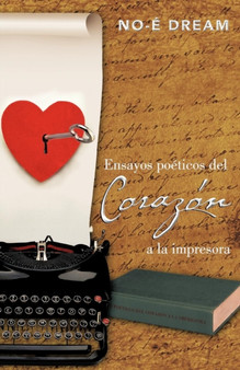 Ensayos Poeticos del Corazon a la Impresora by No-E Dream - Paperback