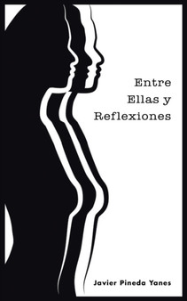 Entre Ellas y Reflexiones by Javier Pineda Yanes - Paperback