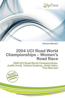 2004 Uci Road World Championships - Women's Road Race by Nethanel Willy - Paperback