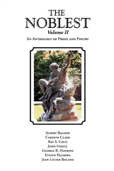 The Noblest Volume II : An Anthology of Prose and Poetry by George R Hopkins - Paperback