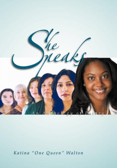 She Speaks : An Anthology of Poetry by Katina One Queen Walton - Hardback