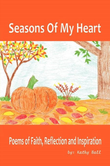 Seasons of My Heart by Kathy Ball - Paperback