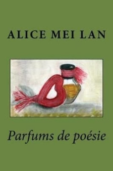 Parfums de poesie by Alice Mei Lan - Paperback