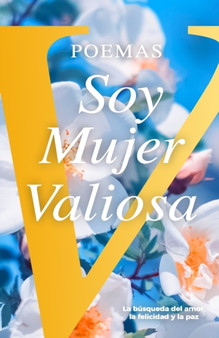 Poemas Soy Mujer Valiosa : La busqueda del amor, la felicidad y la paz by Mujer Valiosa - Paperback