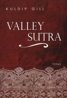 Valley Sutra : Poems by Kuldip Gill - Paperback