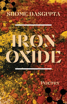 Iron Oxide by Shome Dasgupta - Paperback