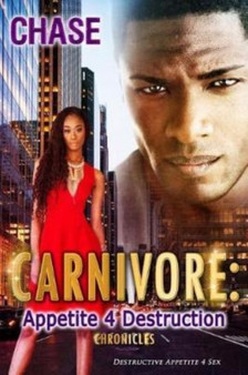 Carnivore Appetite 4 Destruction : Destructive Appetite 4 Sex by Chase - Paperback