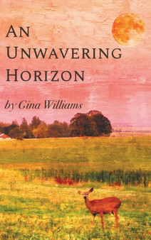 An Unwavering Horizon by Williams Gina Williams - Hardback