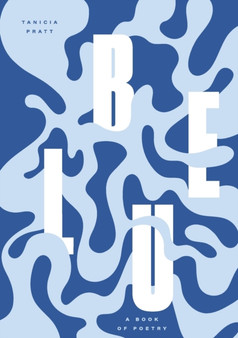 Blue : A Book of Poetry by Tanicia Pratt - Paperback