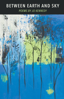 BETWEEN EARTH AND SKY by Kennedy Jo Kennedy - Paperback