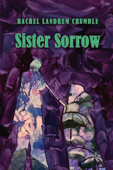 Sister Sorrow by Rachel Landrum Crumble - Paperback