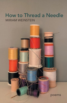 How to Thread a Needle by Miriam Weinstein - Paperback