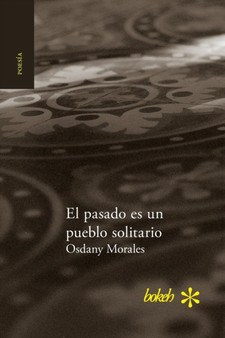 El pasado es un pueblo solitario by Osdany Morales - Paperback