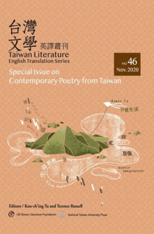 Taiwan Literature: English Translation Series, No. 46 : Special Issue on Contemporary Poetry from Taiwan by Horng Shuling - Paperback