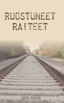 Ruostuneet raiteet by Ervo Ravas - Paperback