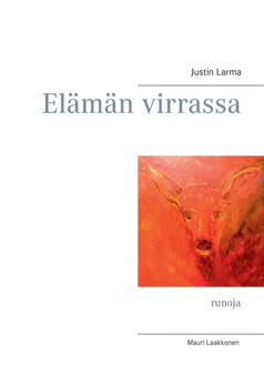 Elaman virrassa : runoja by Justin Larma - Paperback