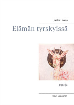Elaman tyrskyissa : runoja by Justin Larma - Paperback