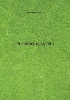 Postikortteja taalta by Timo-Tapani Kunttu - Paperback