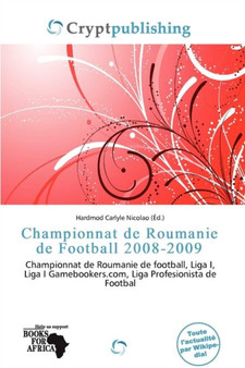Championnat de Roumanie de Football 2008-2009 by Hardmod Carlyle Nicolao - Paperback