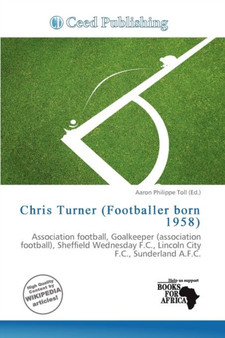Chris Turner (Footballer Born 1958) by Aaron Philippe Toll - Paperback