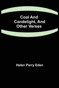 Coal and Candelight, and Other Verses by Helen Parry Eden - Paperback
