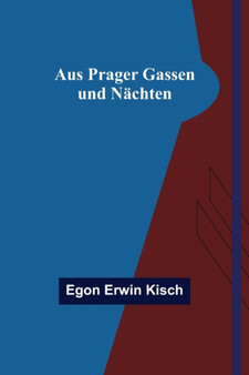 Aus Prager Gassen und Nachten by Egon Erwin Kisch - Paperback