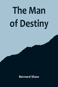 The Man of Destiny by Bernard Shaw - Paperback
