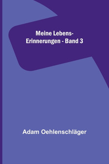 Meine Lebens-Erinnerungen - Band 3 by Adam Oehlenschlager - Paperback