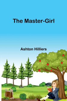 The Master-Girl by Ashton Hilliers - Paperback