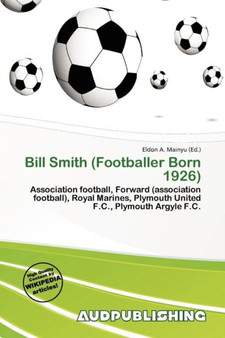 Bill Smith (Footballer Born 1926) by Eldon A Mainyu - Paperback