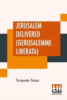 Jerusalem Delivered (Gerusalemme Liberata) : Translated By Edward Fairfax Edited By Henry Morley by Torquato Tasso - Paperback