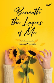 Beneath the Layers of Me by Jumana Presswala - Paperback