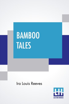 Bamboo Tales by Ira Louis Reeves - Paperback