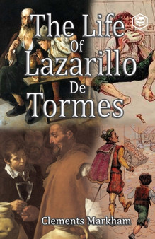 The Life of Lazarillo de Tormes by Clements Markham R - Paperback