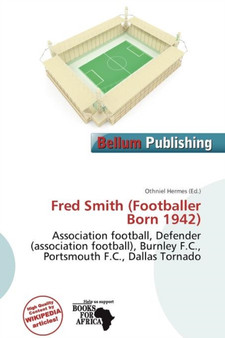Fred Smith (Footballer Born 1942) by Othniel Hermes - Paperback