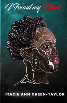 I Found my Heart by Stacie Ann Green-Taylor - Paperback