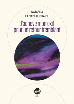 J'acheve mon exil pour un retour tremblant by Natasha Kanape Fontaine - Paperback