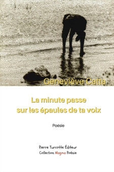 La minute passe sur les epaules de ta voix by Genevieve Catta - Paperback