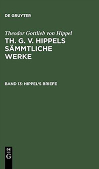 Hippel's Briefe by Theodor Gottlieb Von Hippel - Hardback