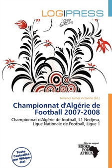 Championnat D'Alg Rie de Football 2007-2008 by Terrence James Victorino - Paperback