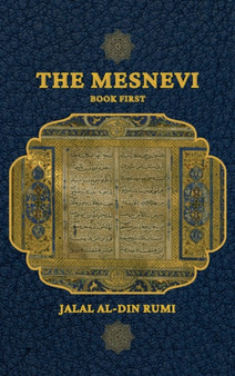 The Mesnevi : Book First by Jalal Al-Din Rumi - Hardback