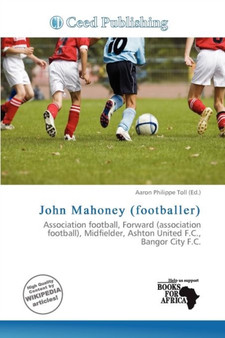 John Mahoney (Footballer) by Aaron Philippe Toll - Paperback