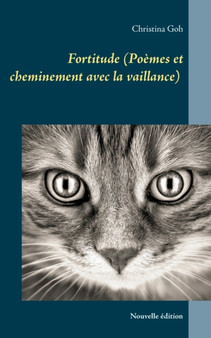 Fortitude (Poemes et cheminement avec la vaillance) : Nouvelle edition by Christina Goh - Paperback
