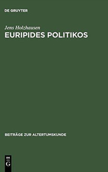 Euripides Politikos : Recht Und Rache in 'Orestes' Und 'Bakchen' : 185 by Jens Holzhausen - Hardback